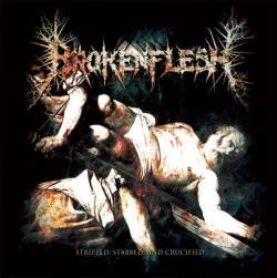 Broken Flesh : Stripped, Stabbed, and Crucified